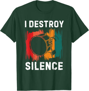 I Destroy Silence Drummer Marching Band Bass Drum Player T-Shirt - T-Shirt | Forest