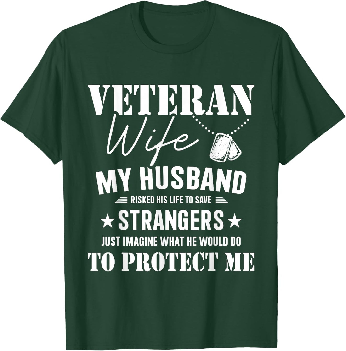 Veteran wife husband risked life protect me veterans day T-Shirt - T-Shirt | Forest