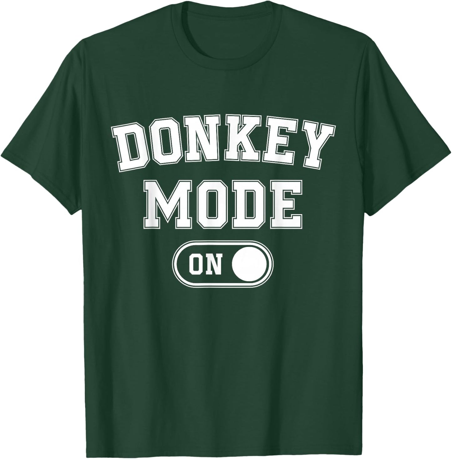 Donkey Mode On Costume Funny Farmer Gift Falm Animal Lover T-Shirt - T-Shirt | Forest