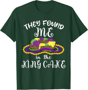 They Found Me In The King Cake NOLA Fun Mardi Gras Toddlers T-Shirt - T-Shirt | Forest