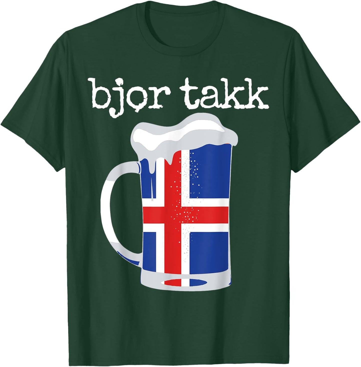 Beer Please In Icelandic Bjor Takk Iceland T-Shirt - T-Shirt | Forest