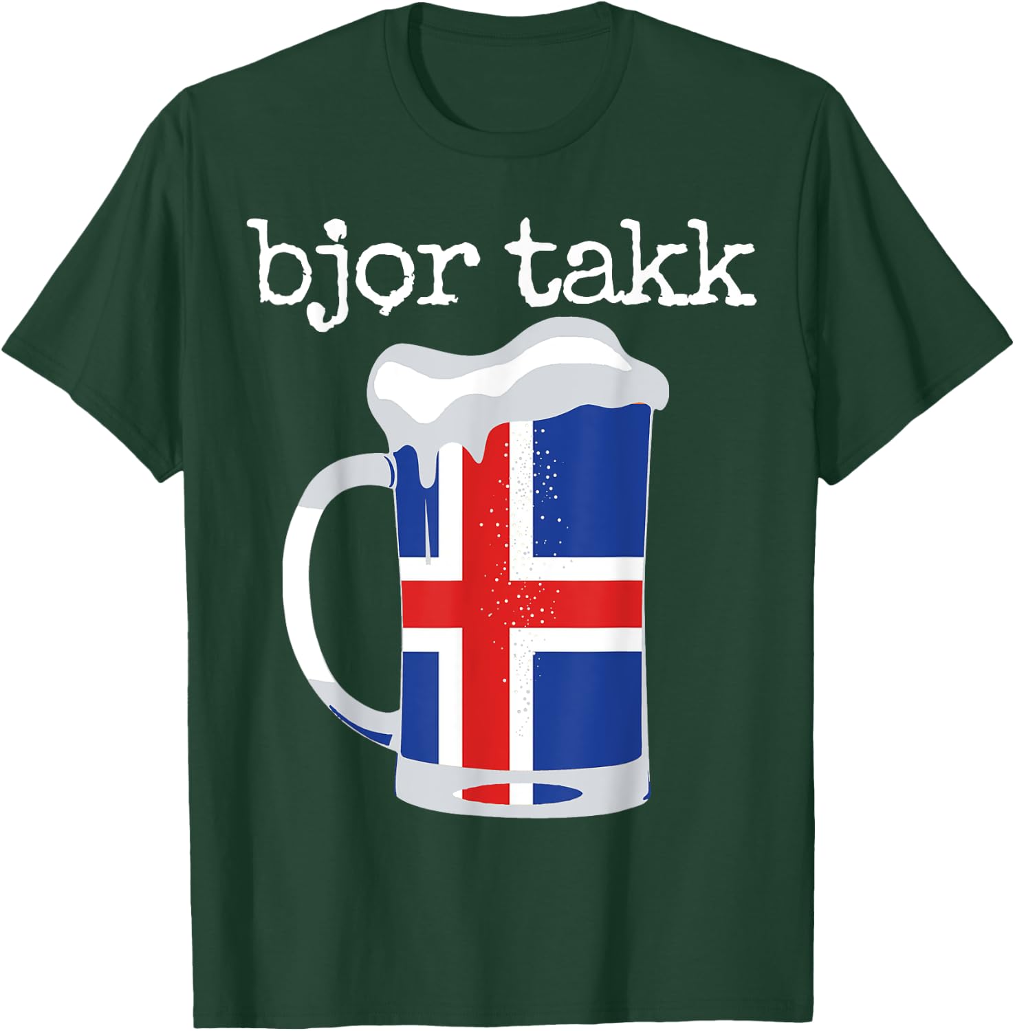 Beer Please In Icelandic Bjor Takk Iceland T-Shirt - T-Shirt | Forest