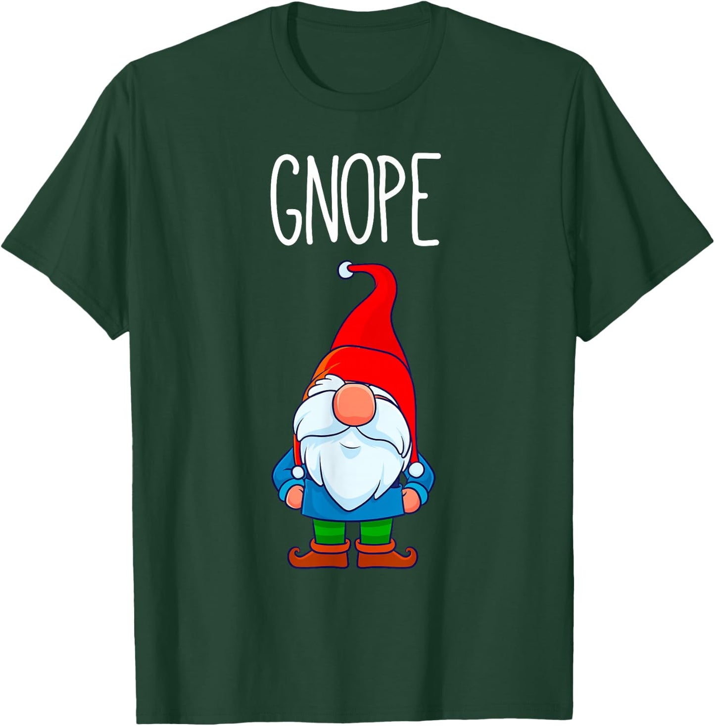 Gnome Tomte Garden Gnome Gift Funny Nope T-Shirt - T-Shirt | Forest
