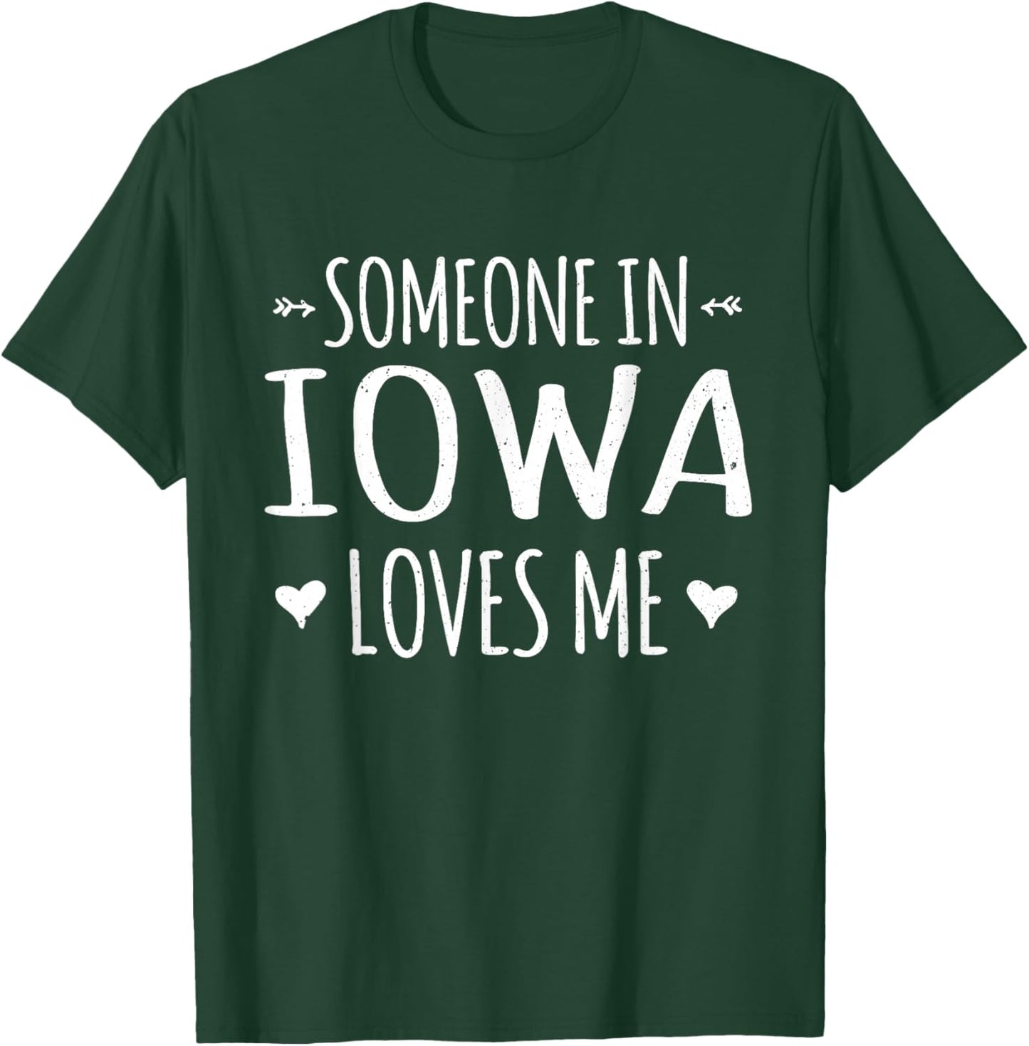 Someone In Iowa Loves Me Heart Proud US State T-Shirt - T-Shirt | Forest