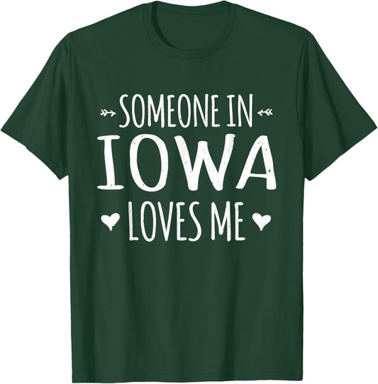 Someone In Iowa Loves Me Heart Proud US State T-Shirt - T-Shirt | Forest