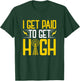 Tower Climber Get Paid Aerial Technician Cell Tower Linemen T-Shirt - T-Shirt | Forest