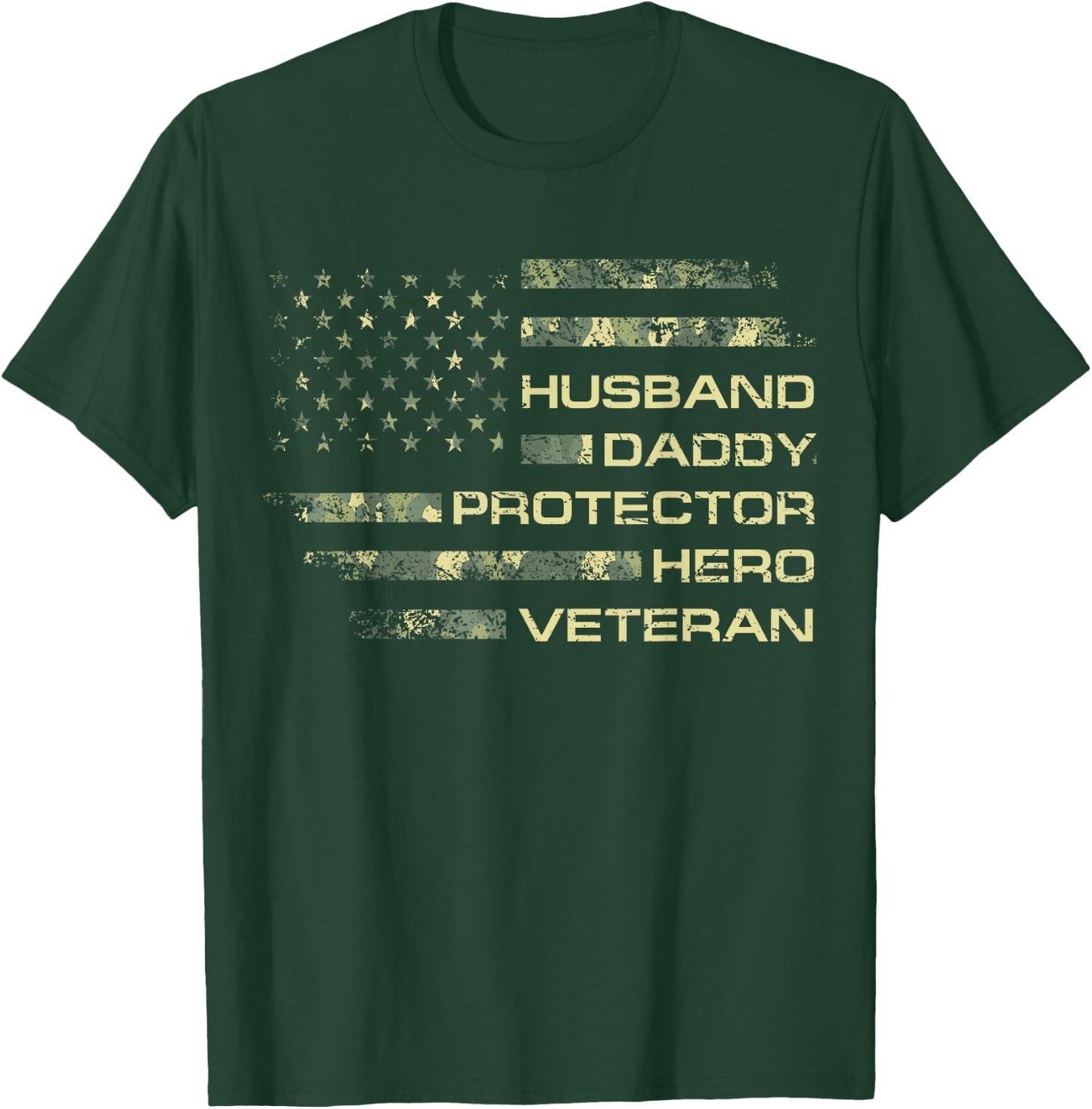 Husband Daddy Protector Hero Veteran USA Flag Camouflage Dad T-Shirt - T-Shirt | Forest