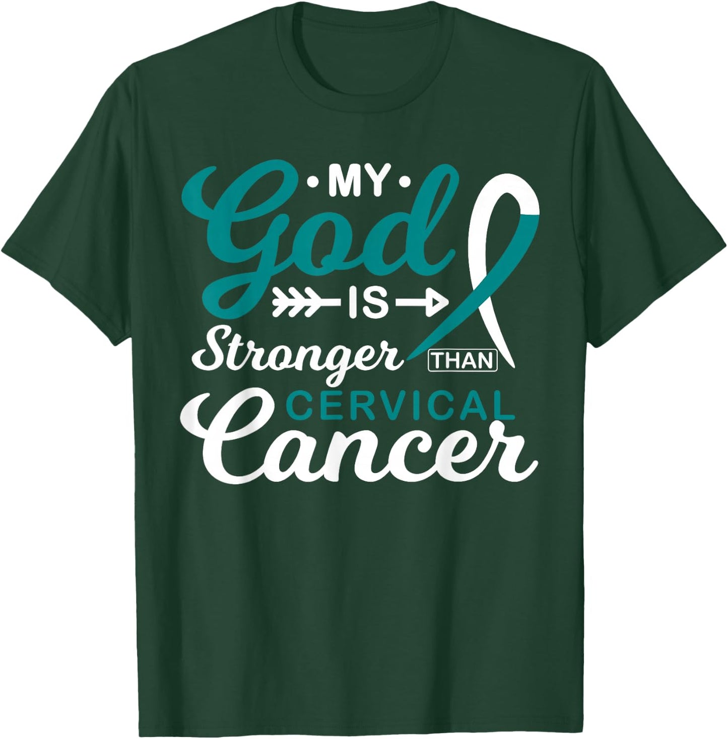 My God is Stronger Than Cervical Cancer Awareness Warrior T-Shirt - T-Shirt | Forest