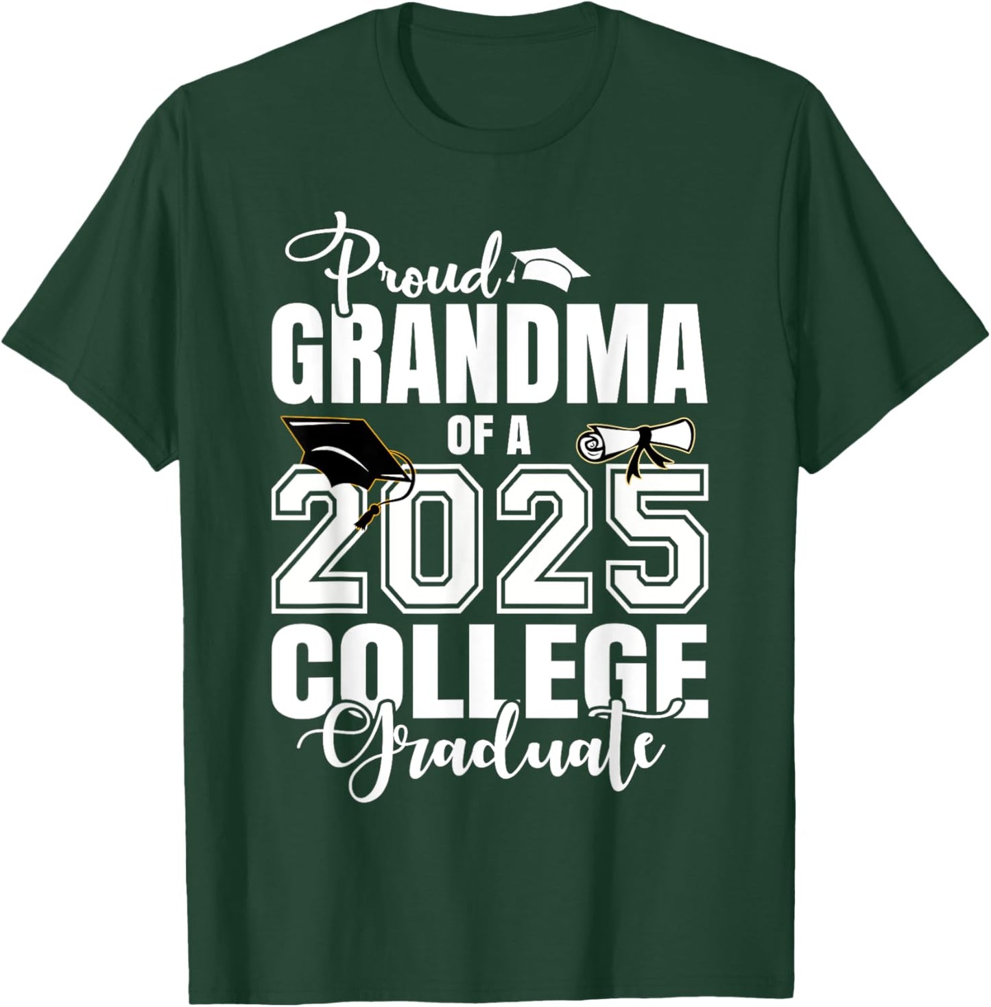 Proud Grandma Of A 2025 College Graduate Graduation T-Shirt - T-Shirt | Forest
