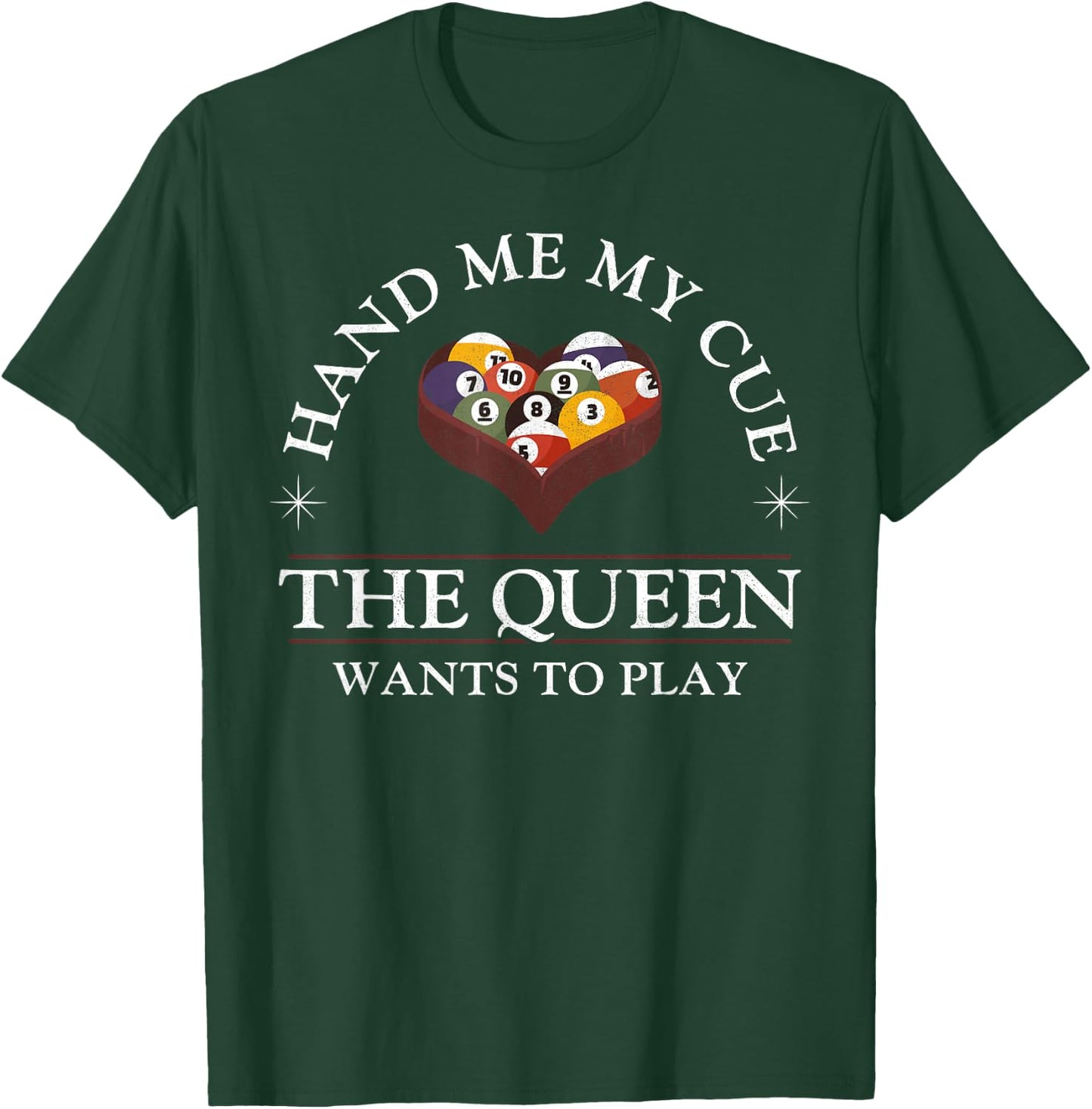 Billiards Pool Player Ball Girl Hand Me My Cue The Queen T-Shirt - T-Shirt | Forest