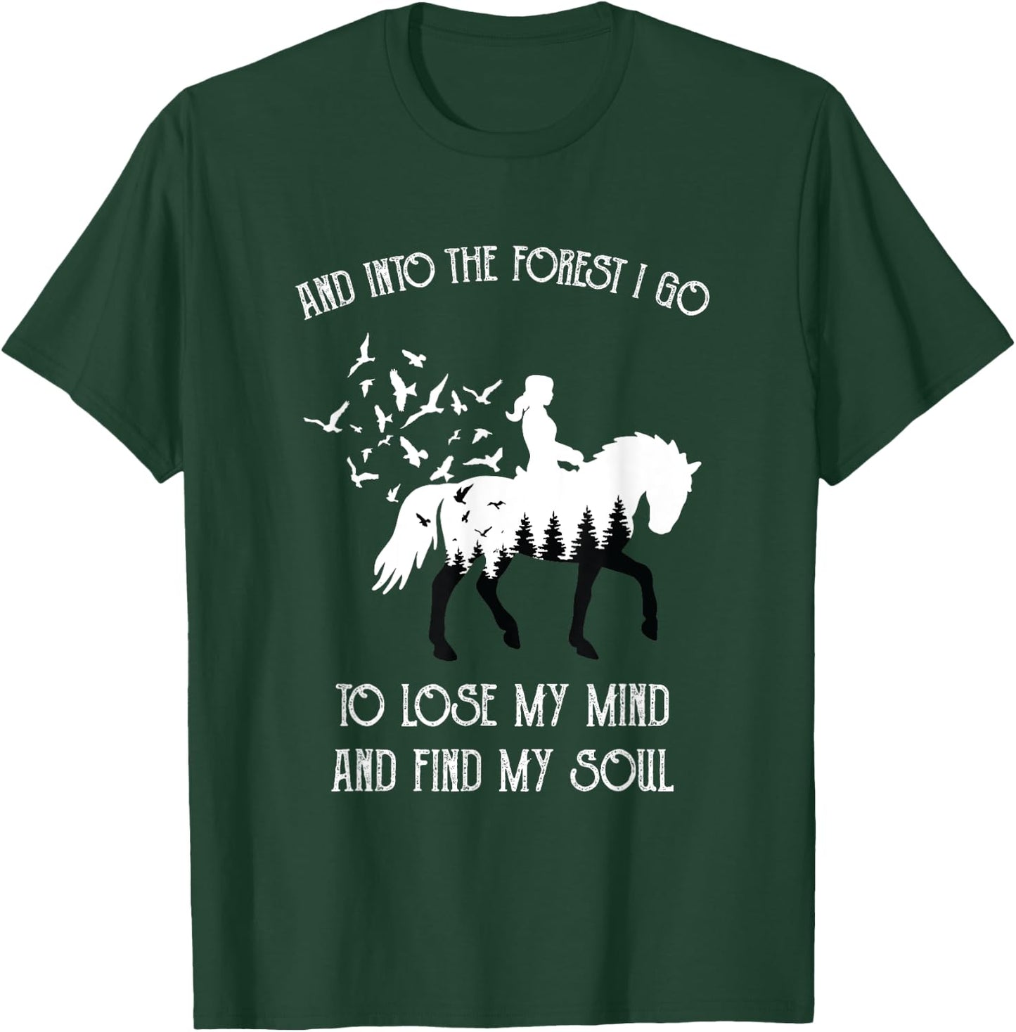 And Into The Forest I Go To Lose My Mind Rider Horse Lover T-Shirt - T-Shirt | Forest