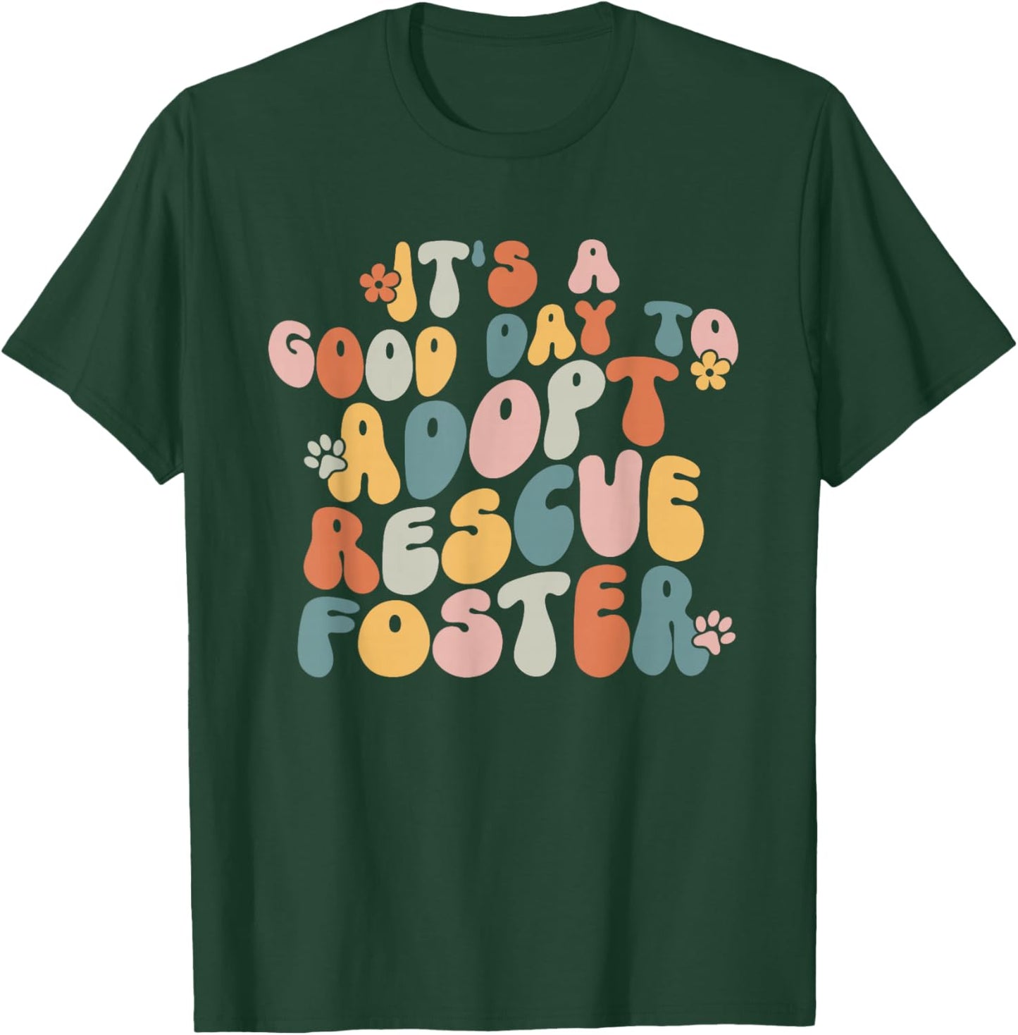 Dog Mom Rescue Women It's A Good Day To Adopt Rescue Foster T-Shirt - T-Shirt | Forest