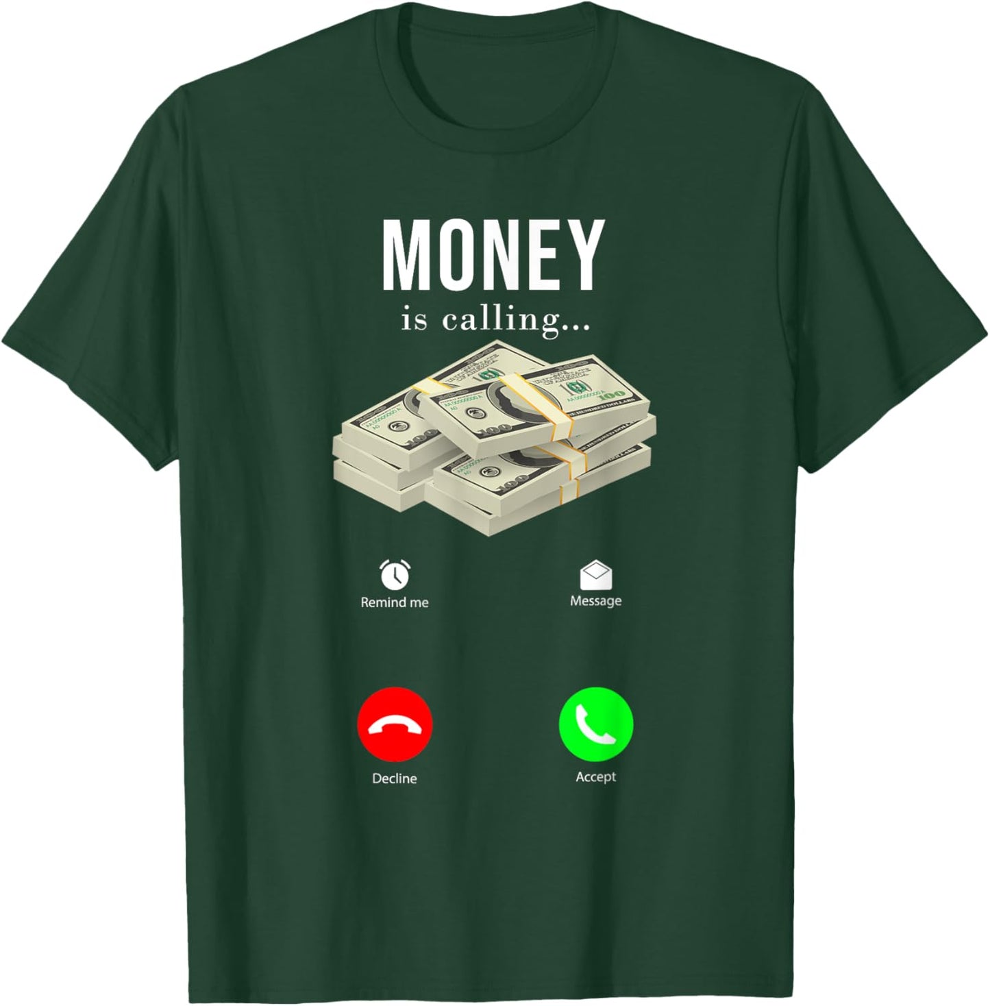 Money Is Calling Funny Cash Entrepreneur T-Shirt - T-Shirt | Forest