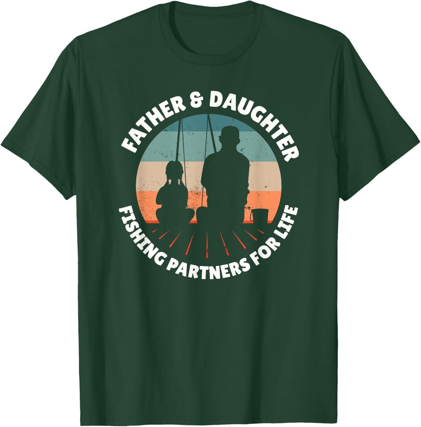 FATHER DAUGHTER FISHING PARTNERS FOR LIFE Dad Girl Fisherman T-Shirt - T-Shirt | Forest