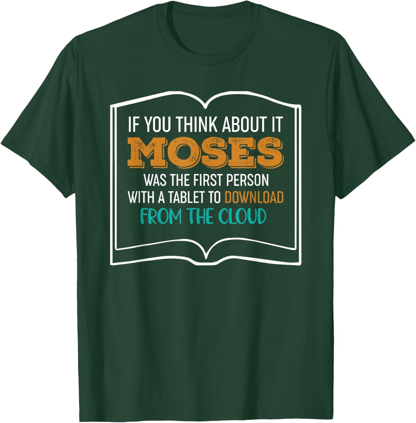 Moses Was The First Person With A Tablet Download From Cloud T-Shirt - T-Shirt | Forest