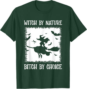 Witch By Nature Bitch By Choice T-Shirt - T-Shirt | Forest