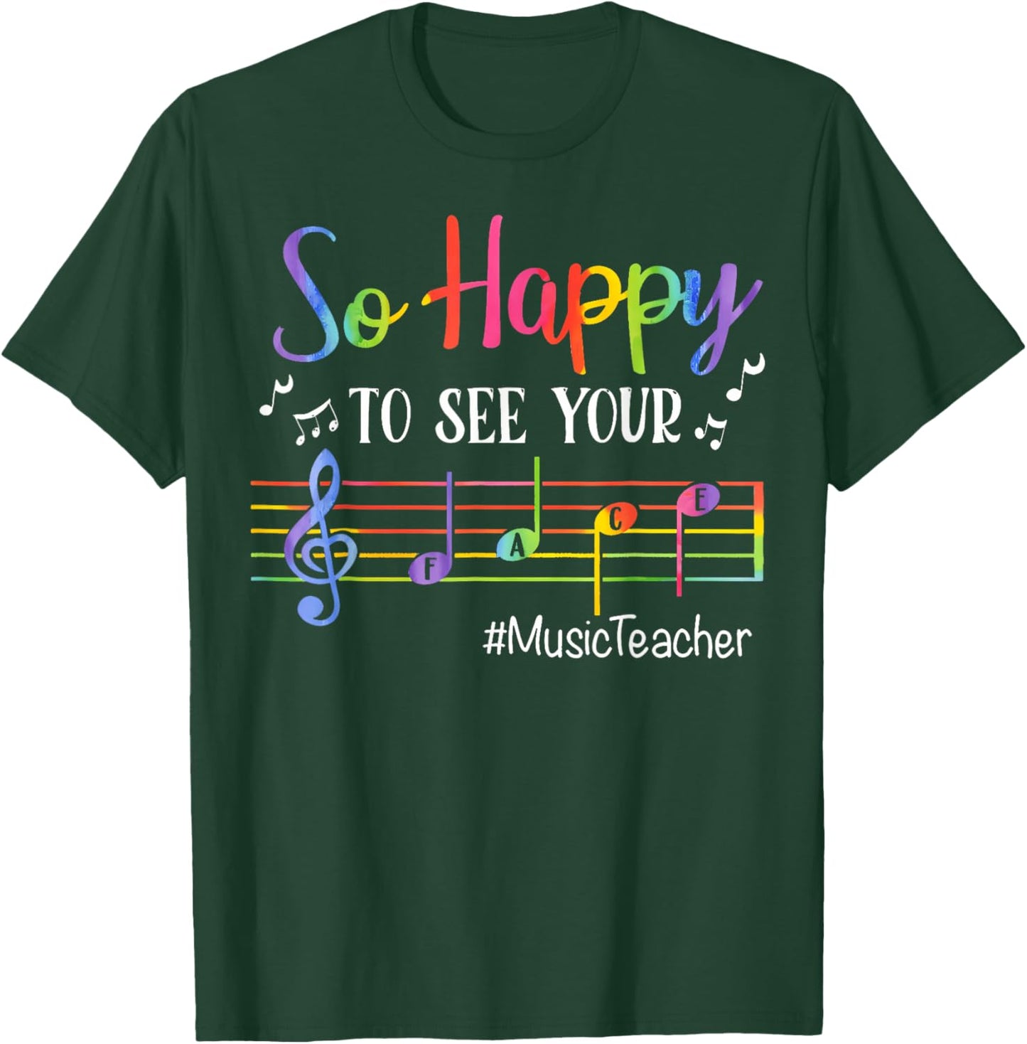 Music Teacher So Happy To See Your Face Back To School Funny T-Shirt - T-Shirt | Forest
