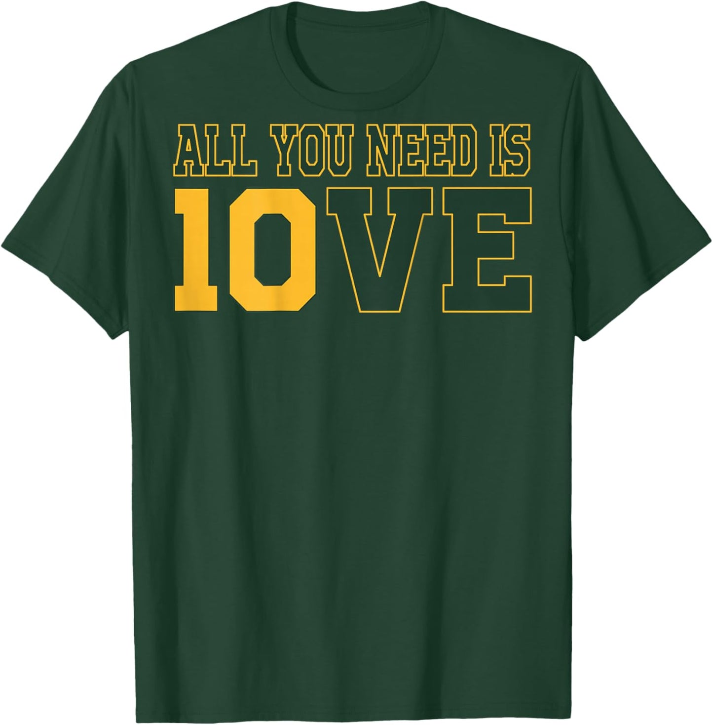 All You Need Is 10ve Love (on back) T-Shirt - T-Shirt | Forest