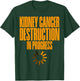 Kidney Cancer Destruction In Progress Cancer Survivor T-Shirt - T-Shirt | Forest