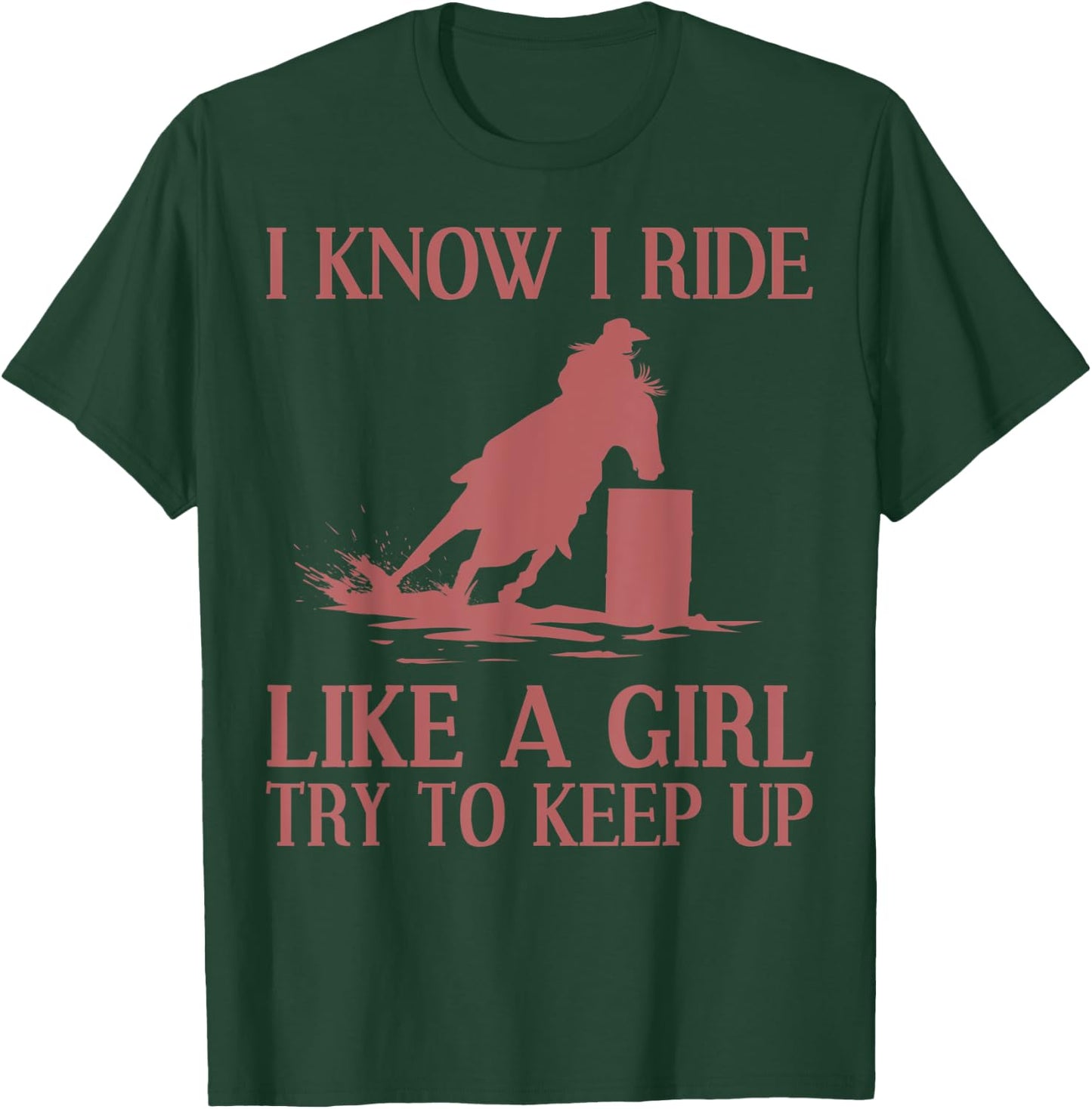 Funny Barrel Racing Gift Rodeo Horse Racer Girl T-Shirt - T-Shirt | Forest