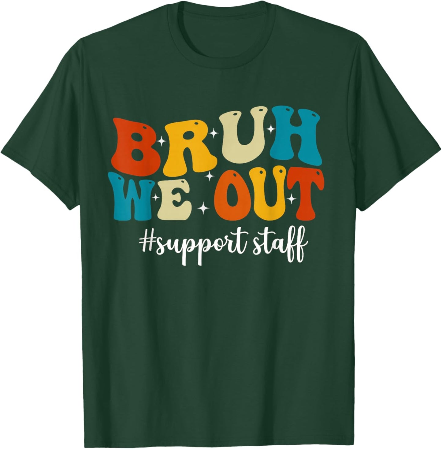 Vintage Bruh We Out Support Staff Happy Last Day Of School T-Shirt - T-Shirt | Forest