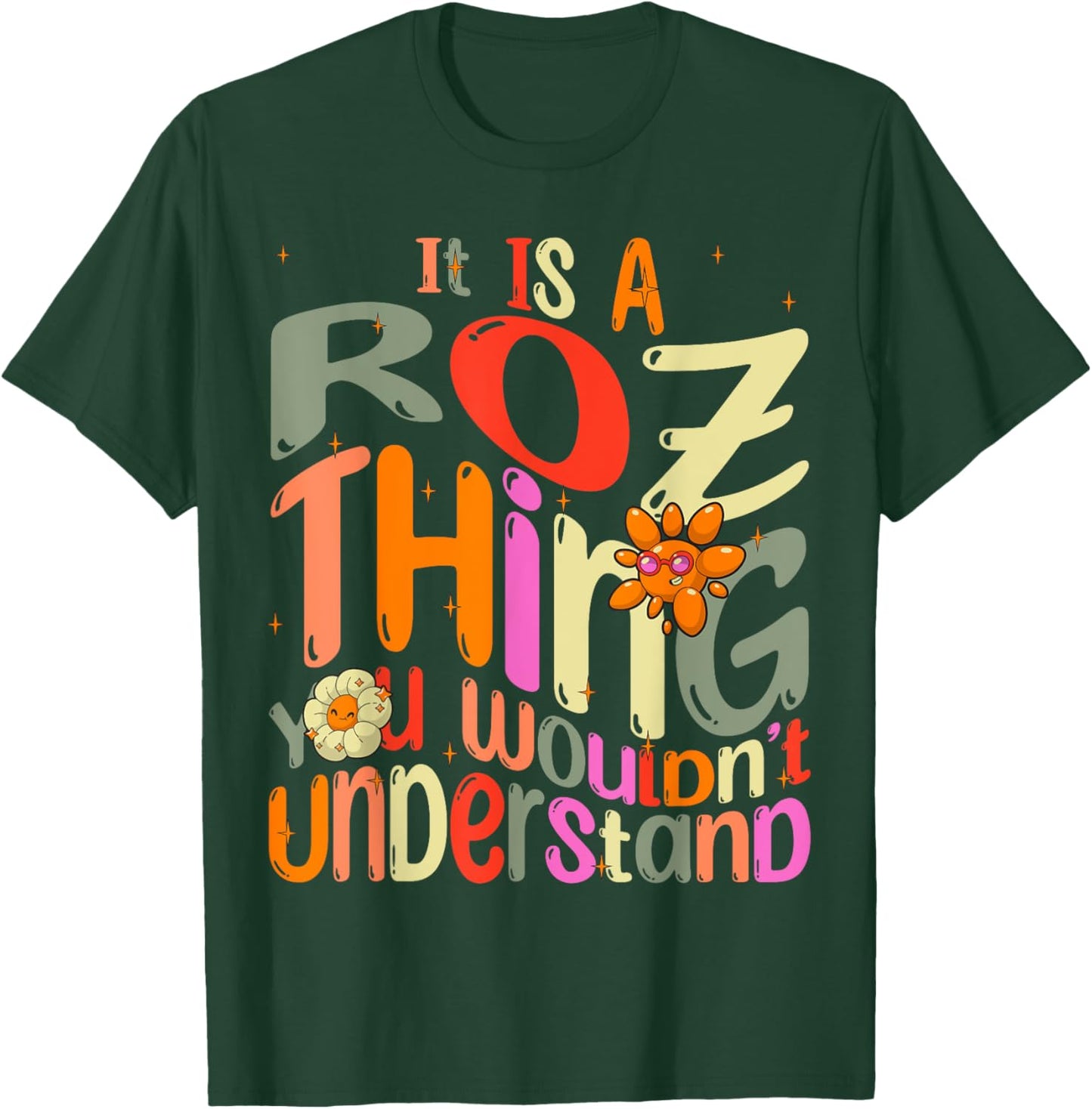 It's a Roz Thing You Wouldn't Understand Groovy Forum Name T-Shirt - T-Shirt | Forest