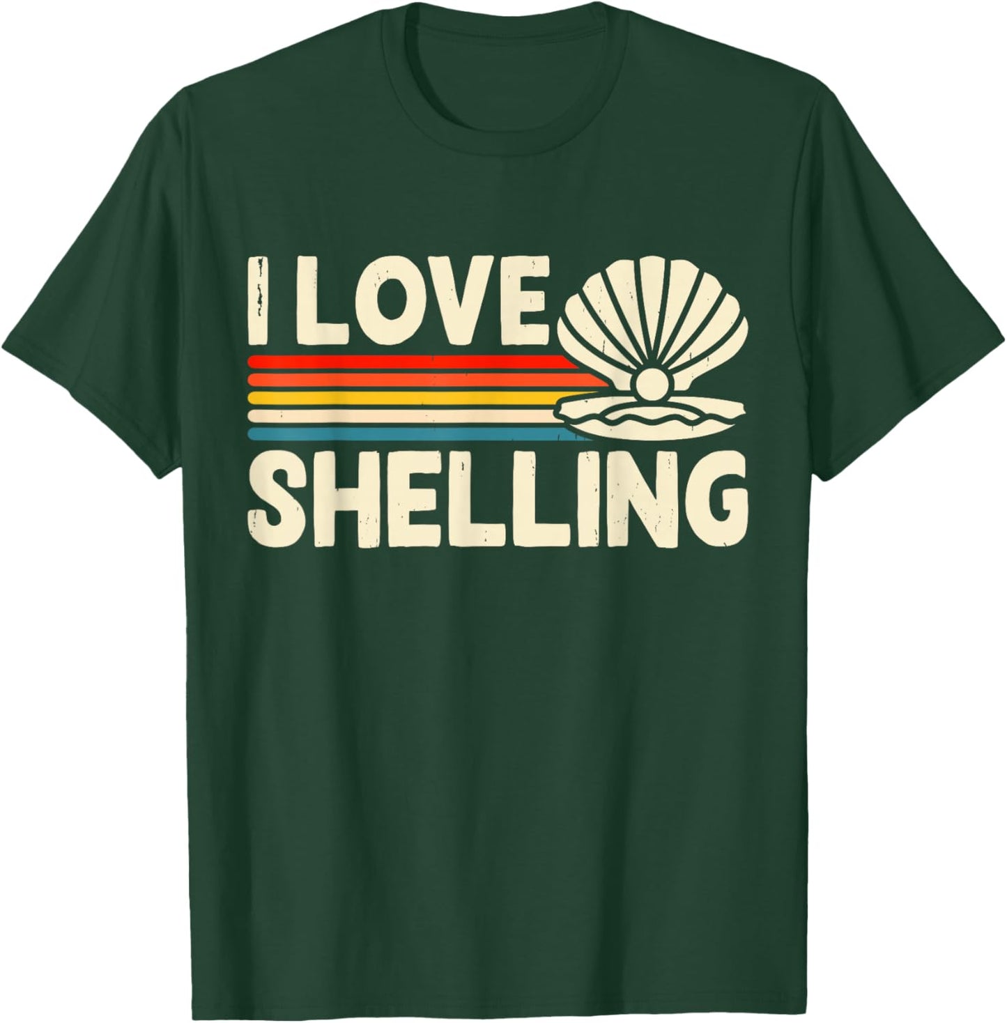 I Love Shelling T-Shirt - T-Shirt | Forest