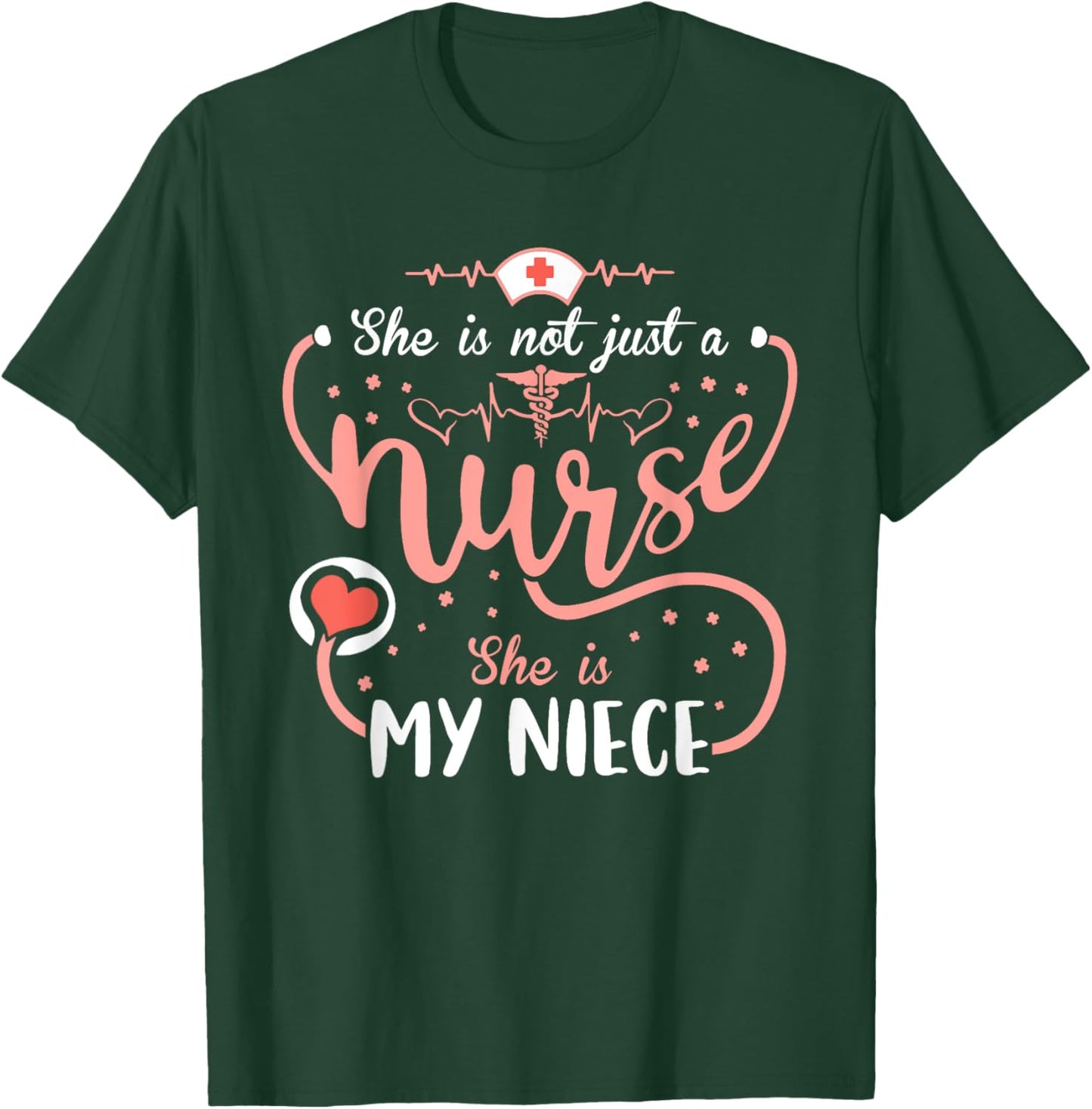 This Nurse Week Her She Is Not Just A Nurse She Is My Niece T-Shirt - T-Shirt | Forest