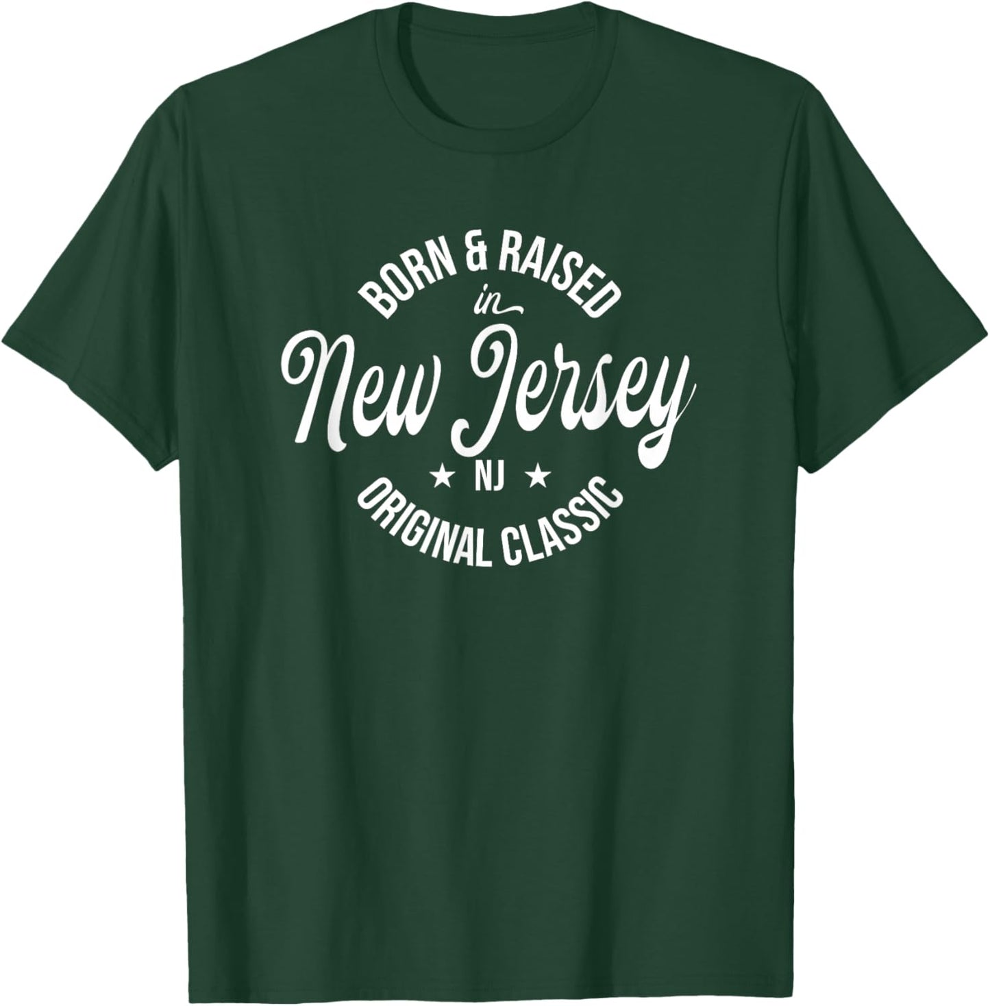Born and Raised in New Jersey T-Shirt - T-Shirt | Forest