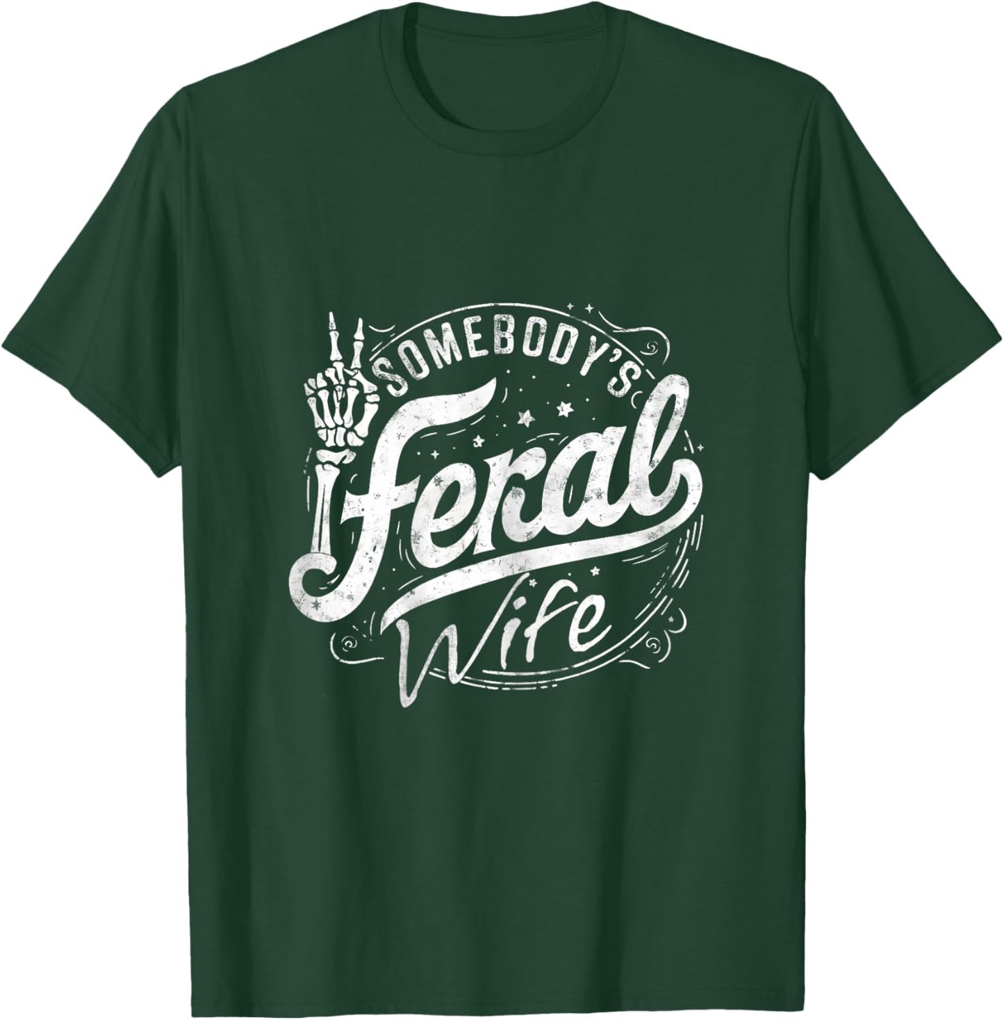 Feral Summer Somebody's Feral Wife T-Shirt - T-Shirt | Forest