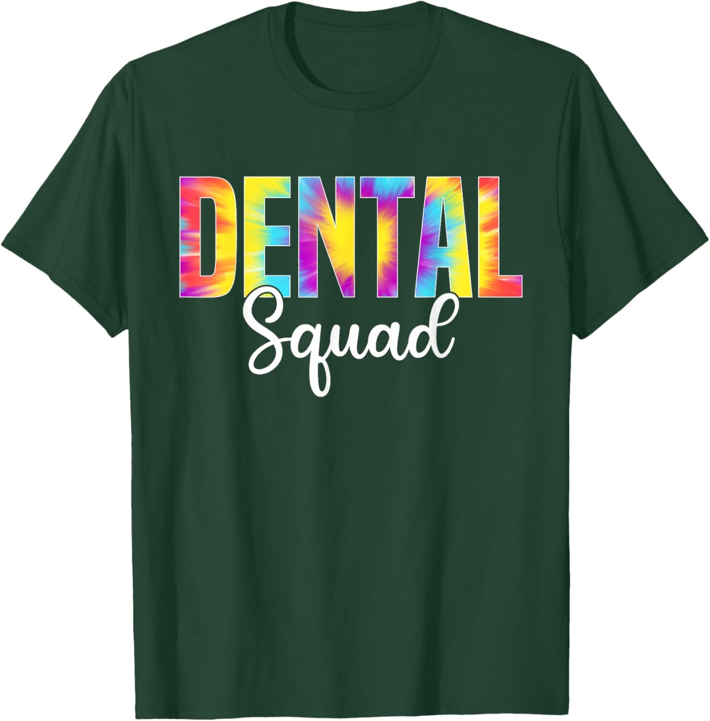 Dental Squad Dentist Dental Assistant Tie Dye Design T-Shirt - T-Shirt | Forest