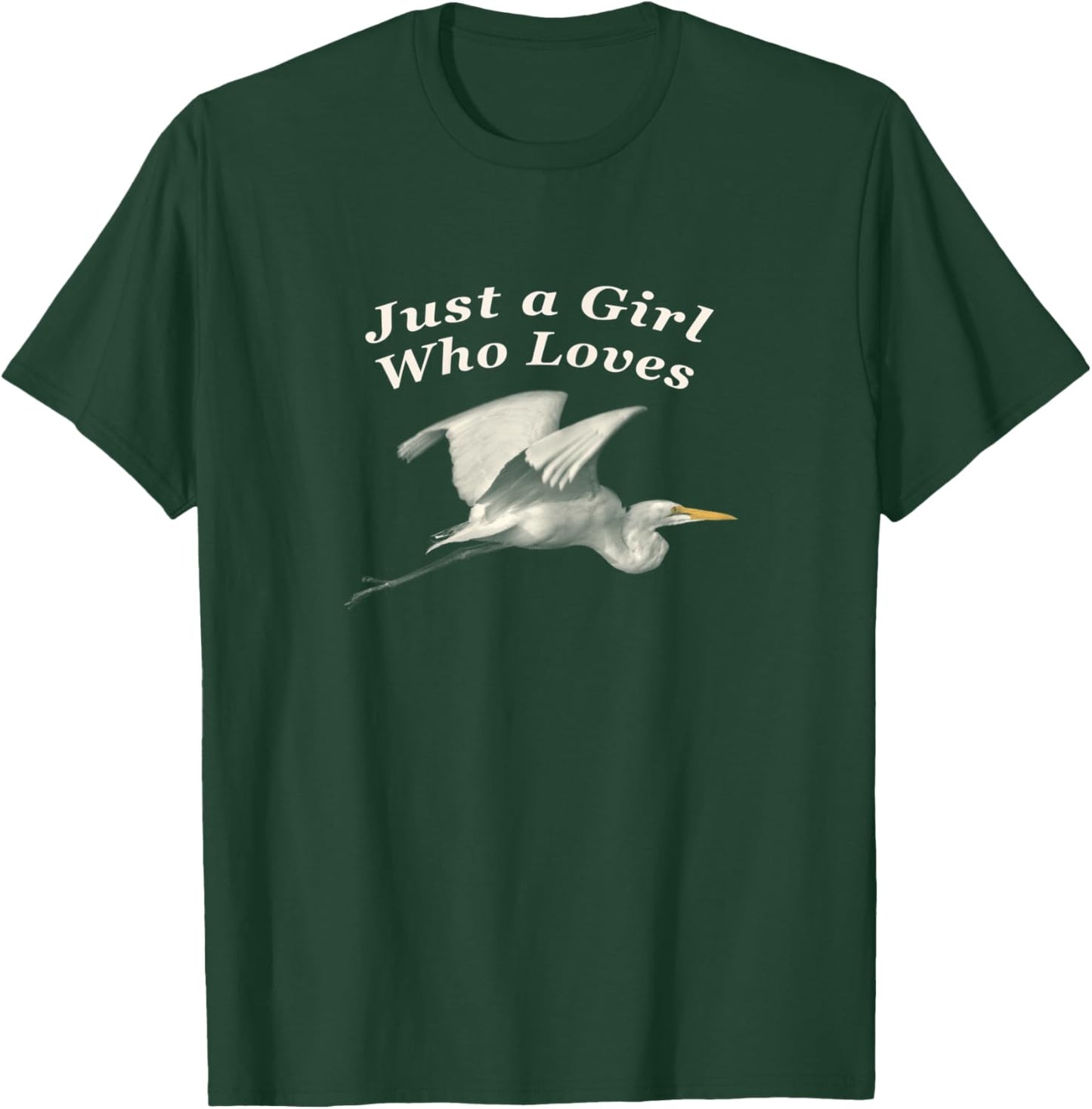 Picture of Great Egret with Text "Just a Girl Who Loves" T-Shirt - T-Shirt | Forest