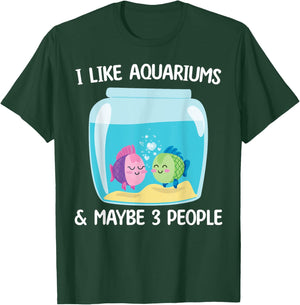 I Like Aquariums and Maybe 3 People Cute Fish Collector Kids T-Shirt - T-Shirt | Forest