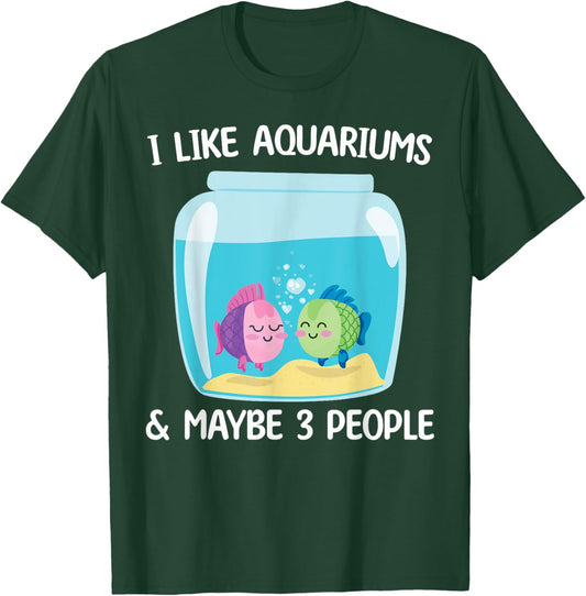I Like Aquariums and Maybe 3 People Cute Fish Collector Kids T-Shirt - T-Shirt | Forest