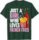 Funny French Fries Lover Just A Girl Who Loves French Fries T-Shirt - T-Shirt | Forest