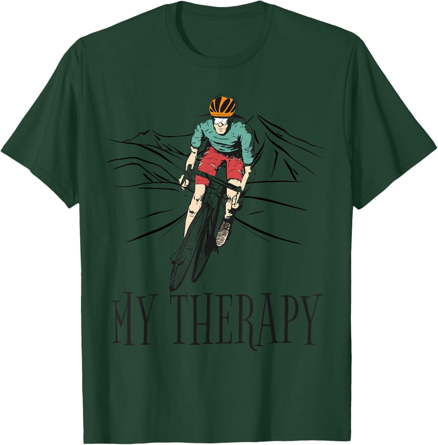 My Therapy Funny Biking Quote Cyclist Cycling T-Shirt - T-Shirt | Forest