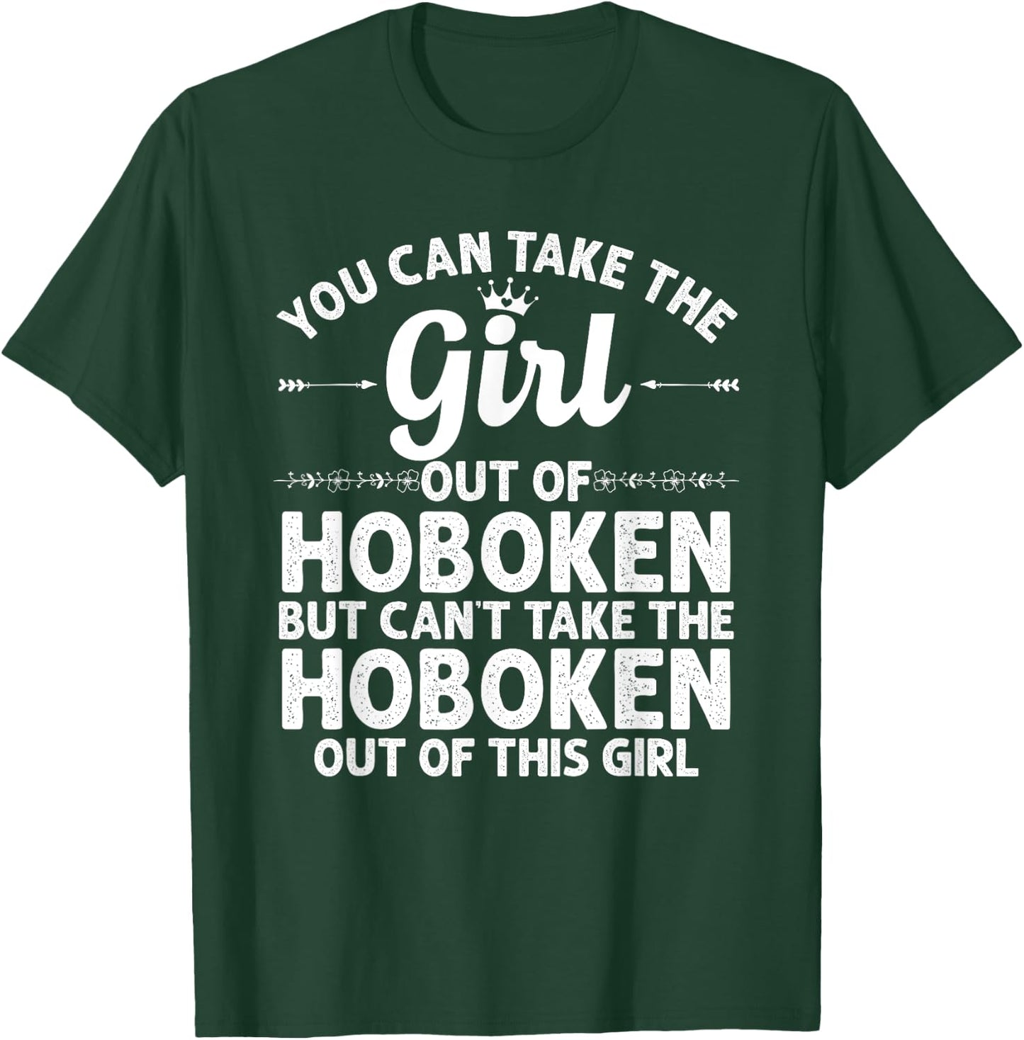 Girl Out Of HOBOKEN NJ NEW JERSEY Gift Funny Home Roots USA T-Shirt - T-Shirt | Forest