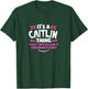 Its an Caitlin Thing You Wouldn't Understand Custom Gift T-Shirt - T-Shirt | Forest