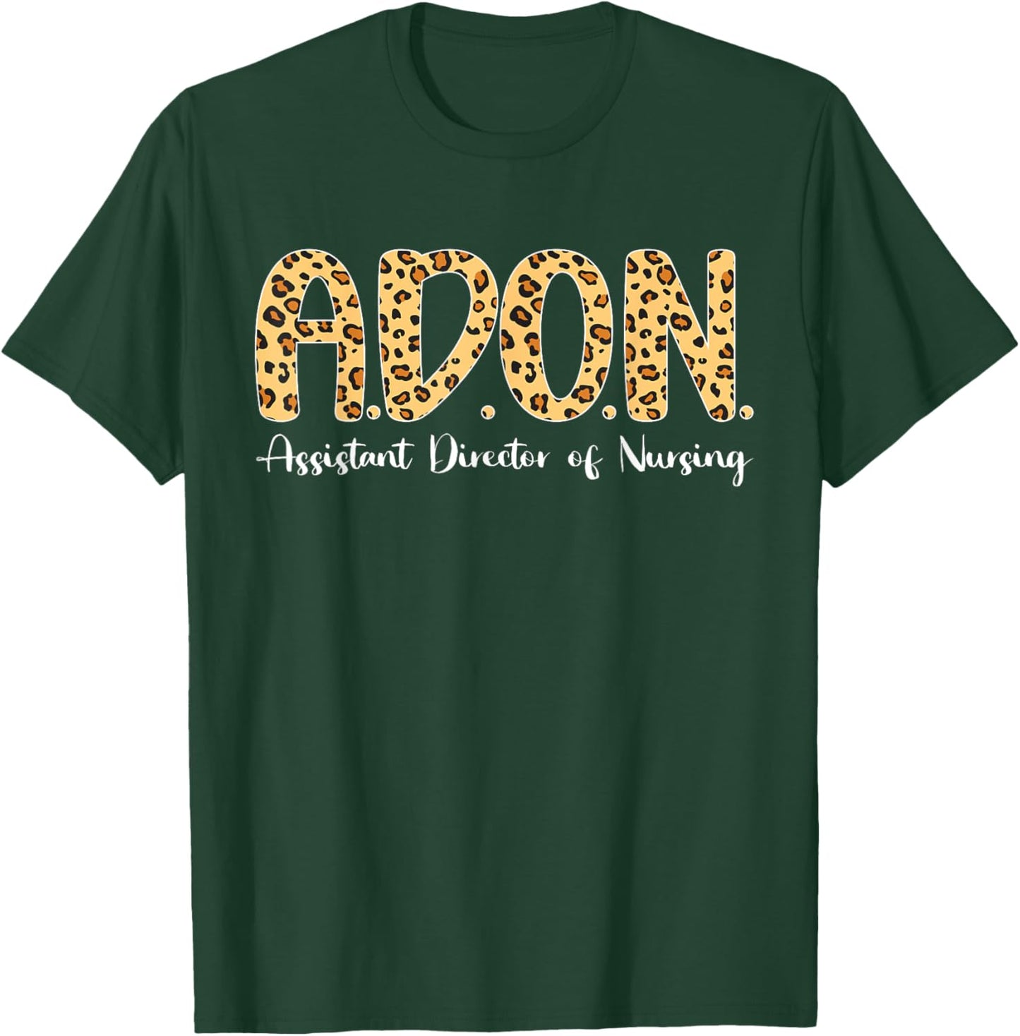 ADON Assistant Director Of Nursing Leopard T-Shirt - T-Shirt | Forest