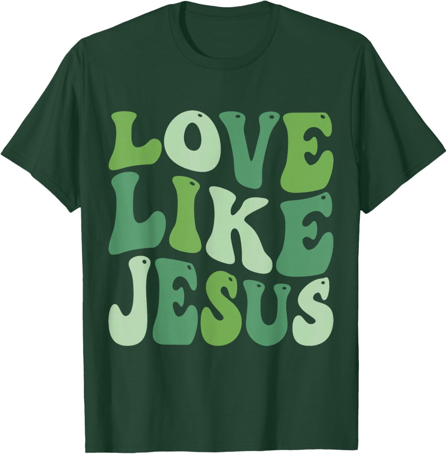 Christian Love Like Jesus St.patrick Day Green T-Shirt - T-Shirt | Forest