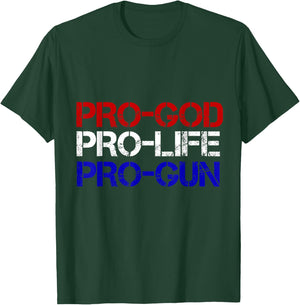 Pro-God, Pro-Life, Pro-Gun Conservative T-Shirt - T-Shirt | Forest