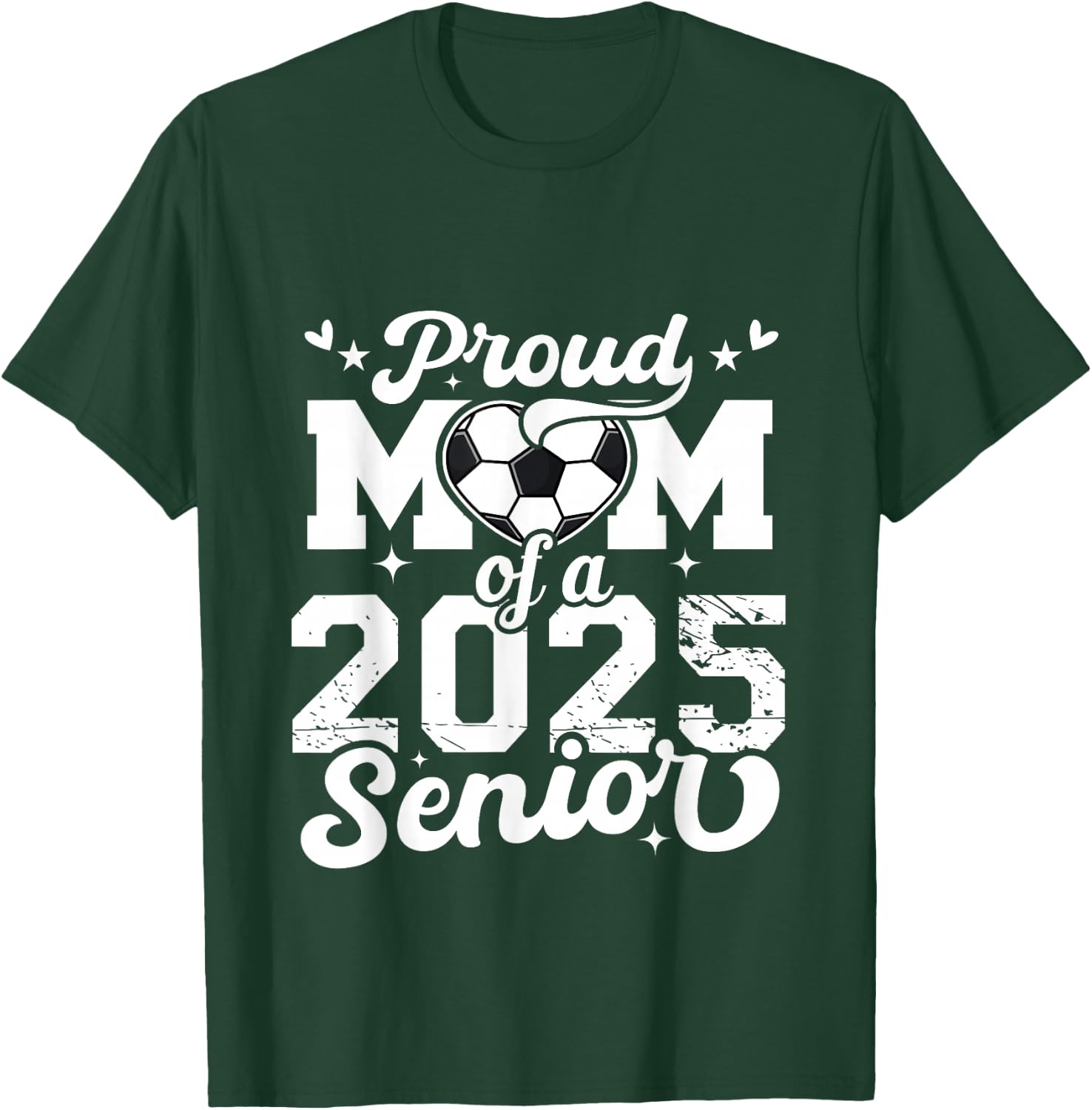 Proud Mom Of A 2025 Senior Soccer Ball Graduate 2025 T-Shirt - T-Shirt | Forest