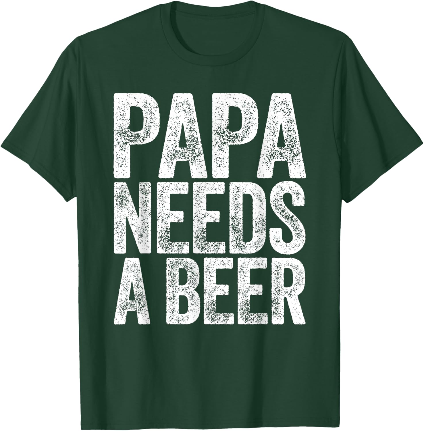 Papa Needs A Beer Shirt Funny Men Drinking Fathers Day T-Shirt - T-Shirt | Forest