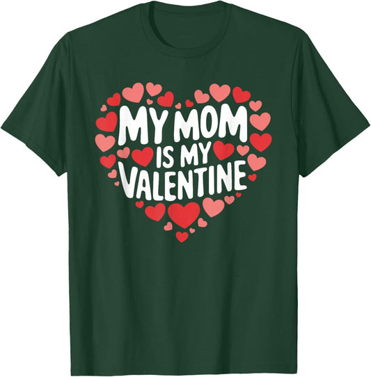 My Mom Is My Valentine Funny Valentines Day for Boys T-Shirt - T-Shirt | Forest