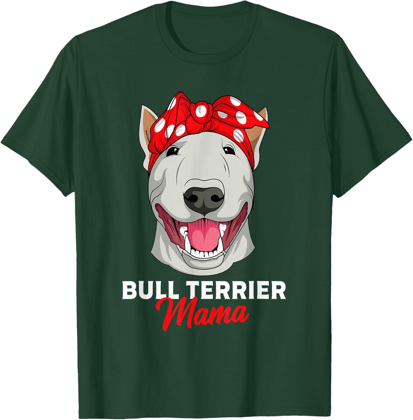 Bull Terrier Mama Bully Dog Mom Mothers Day Gift T-Shirt - T-Shirt | Forest