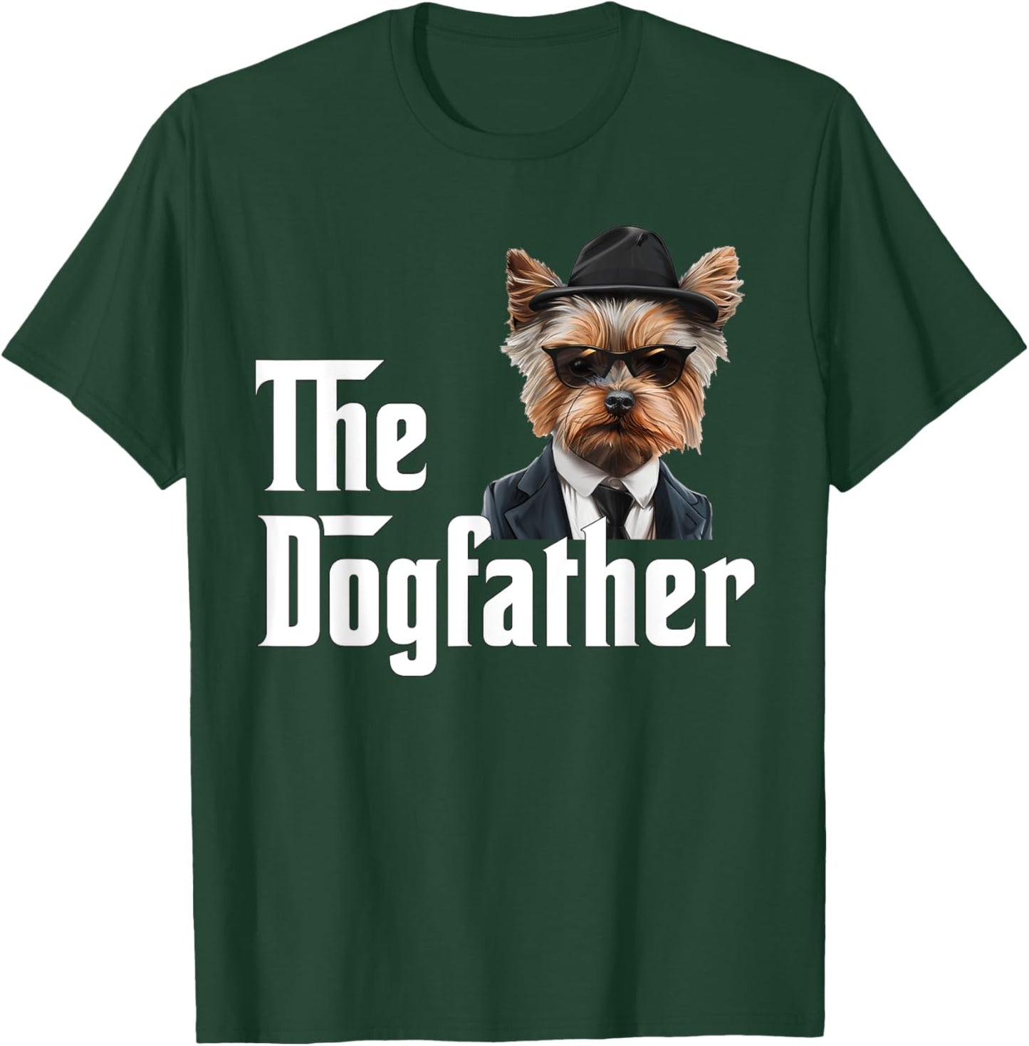 Funny Yorkshire Terrier Dog Dad Design - The Dogfather T-Shirt - T-Shirt | Forest