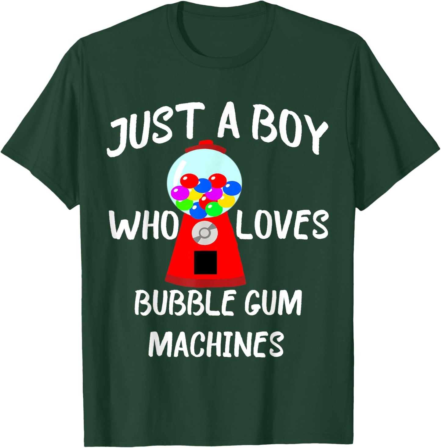 Just A Boy Who Loves Bubble Gum Machines Gumball T-Shirt - T-Shirt | Forest