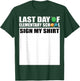 Last Day of Elementary School Sign My Shirt T-Shirt - T-Shirt | Forest