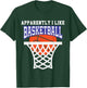 Apparently I Like Basketball Shirt,Funny Basketball Game Day T-Shirt - T-Shirt | Forest