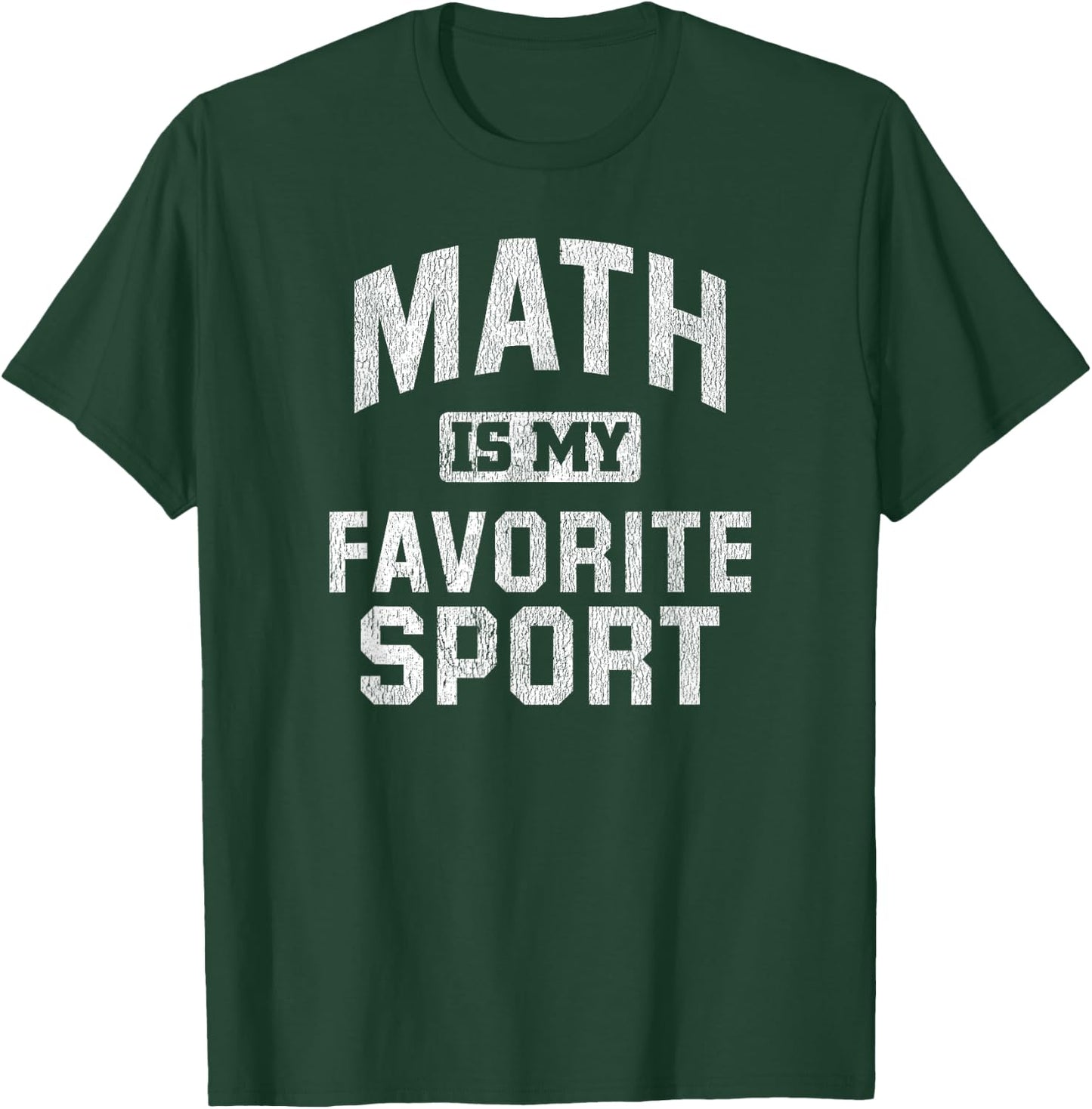 Mathlete Funny Math Is My Favorite Sport Quote Gift T-Shirt - T-Shirt | Forest